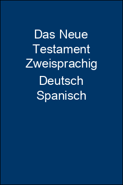 Das Neue Testament Zweisprachig Deutsch Spanisch